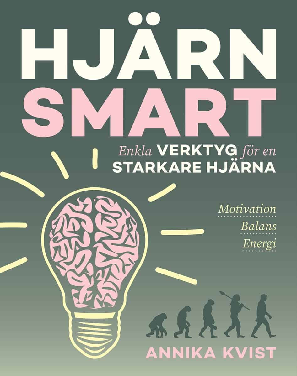 Annika Kvist : Hjärnsmart : enkla verktyg för en starkare hjärna