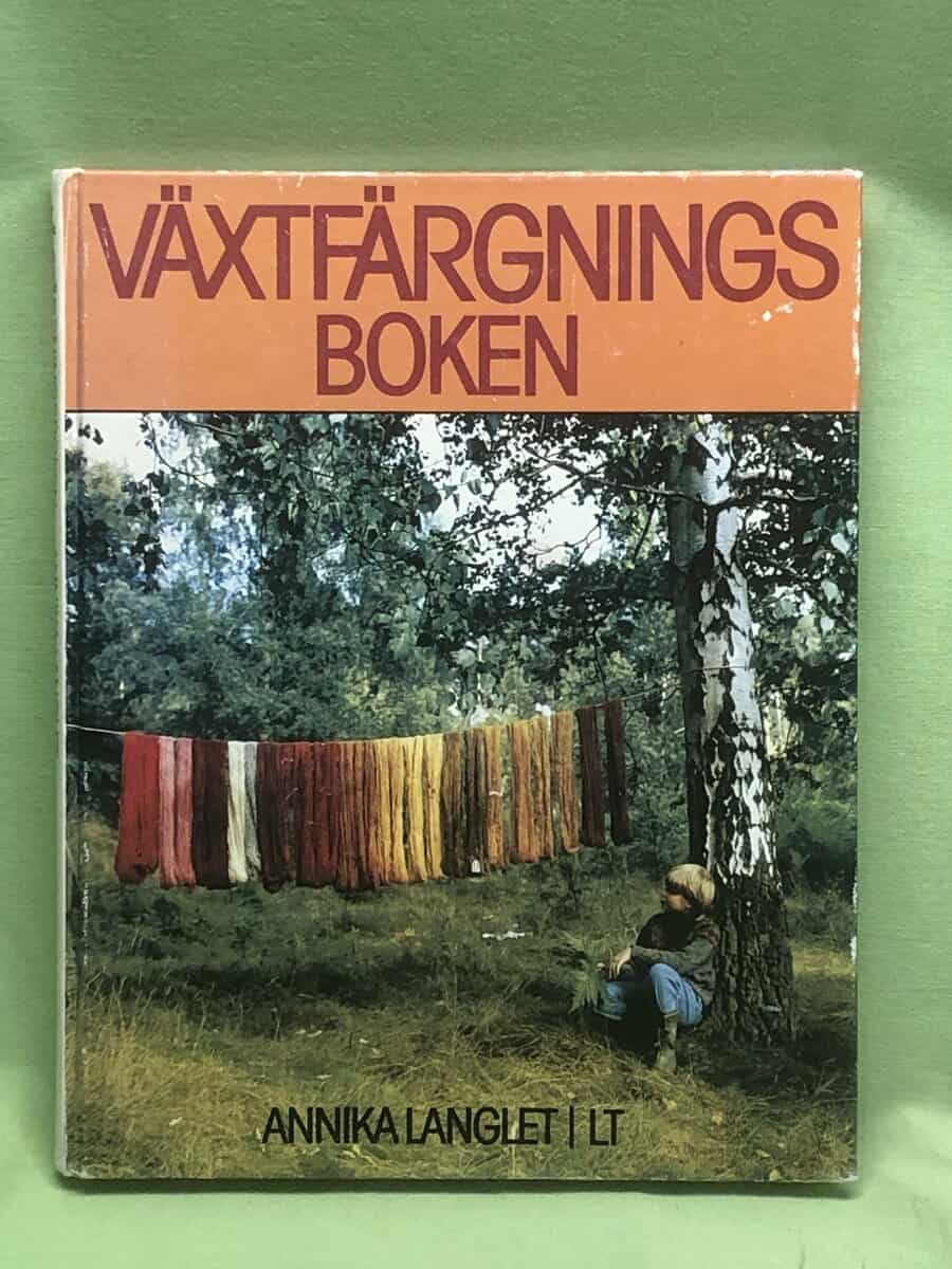 Annika Langlé : Växtfärgningsboken