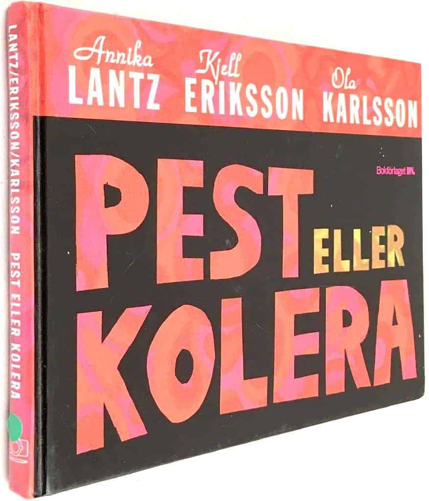 Annika Lantz ; Kjell Eriksson ; Ola Karlsson : Pest eller kolera