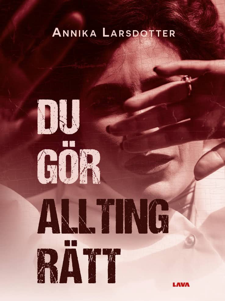 Annika Larsdotter : Du gör allting rätt