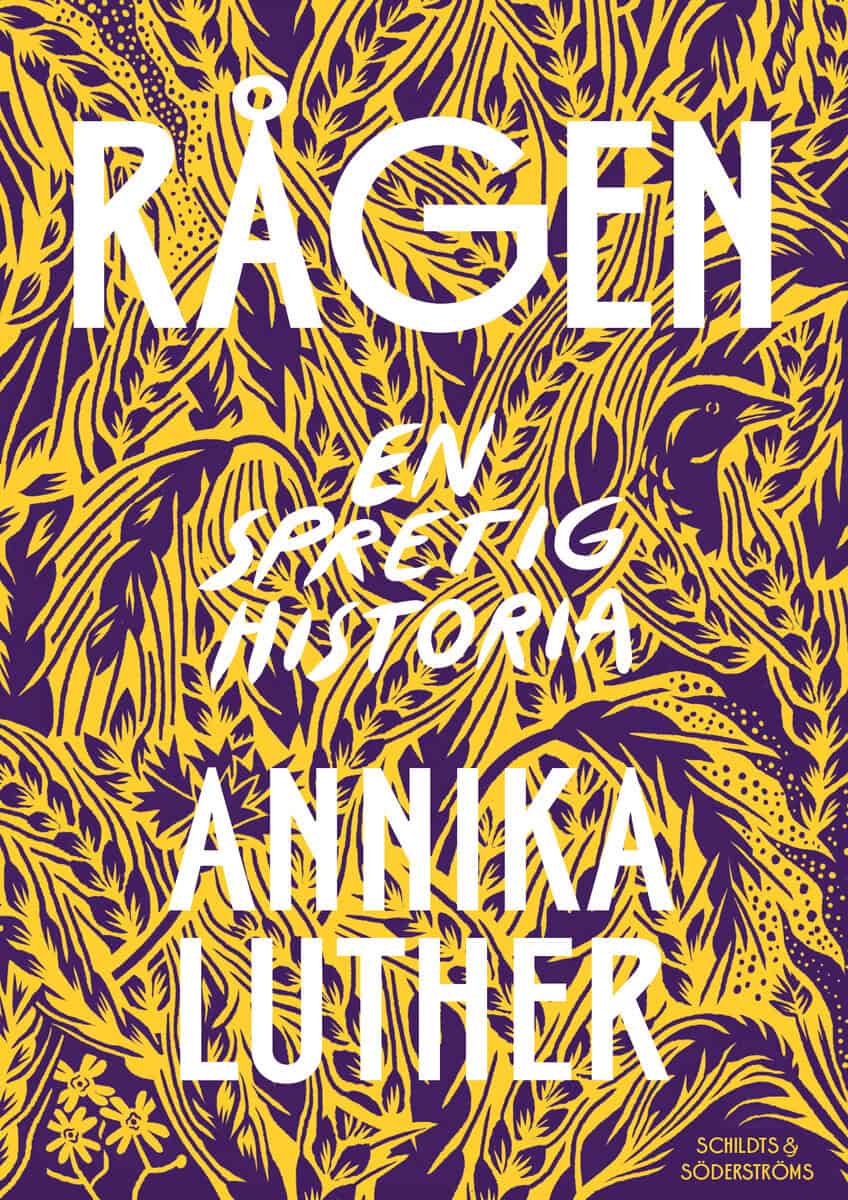 Annika Luther : Rågen : en spretig historia