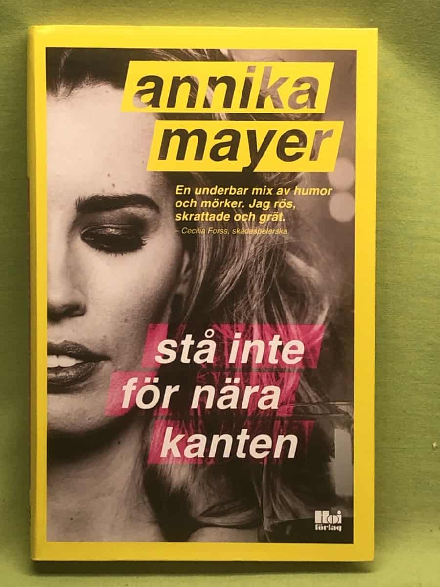 Annika Mayer : Stå inte för nära kanten