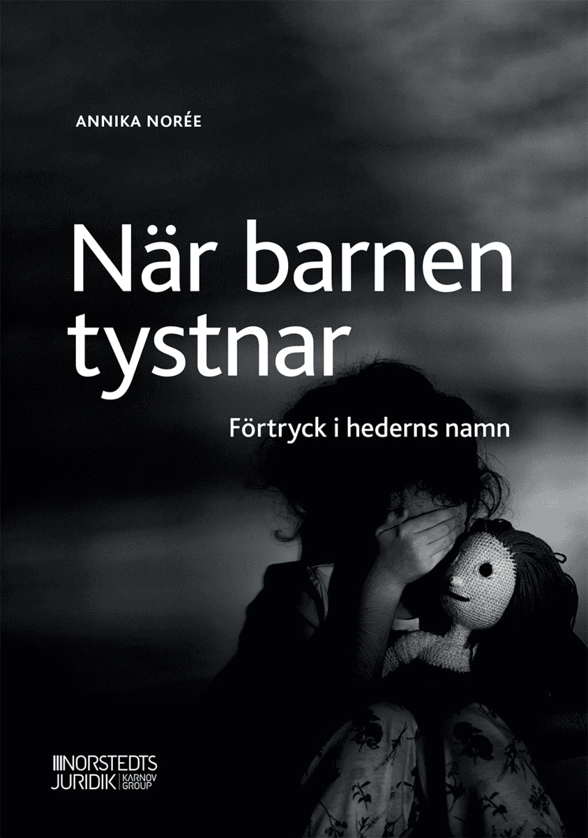 Annika Norée : När barnen tystnar : Förtryck i hederns namn