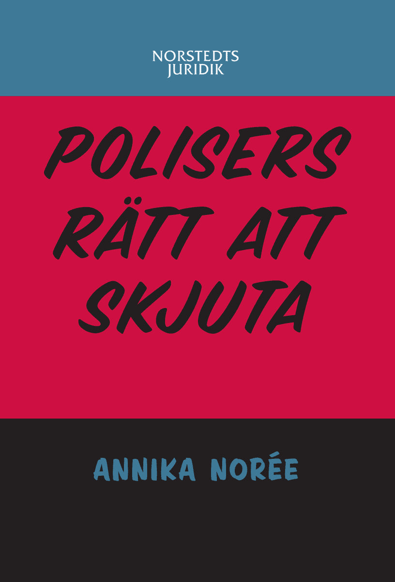 Annika Norée : Polisers rätt att skjuta