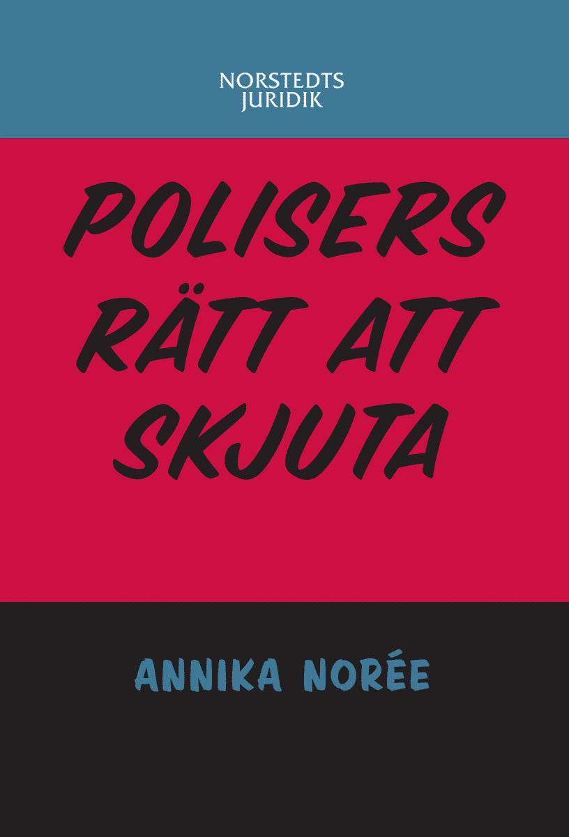Annika Norée : Polisers rätt att skjuta