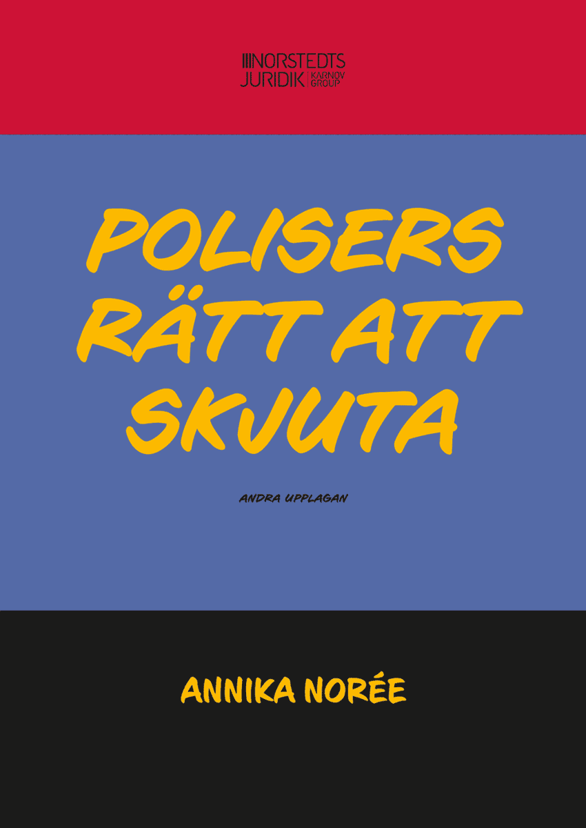 Annika Norée : Polisers rätt att skjuta