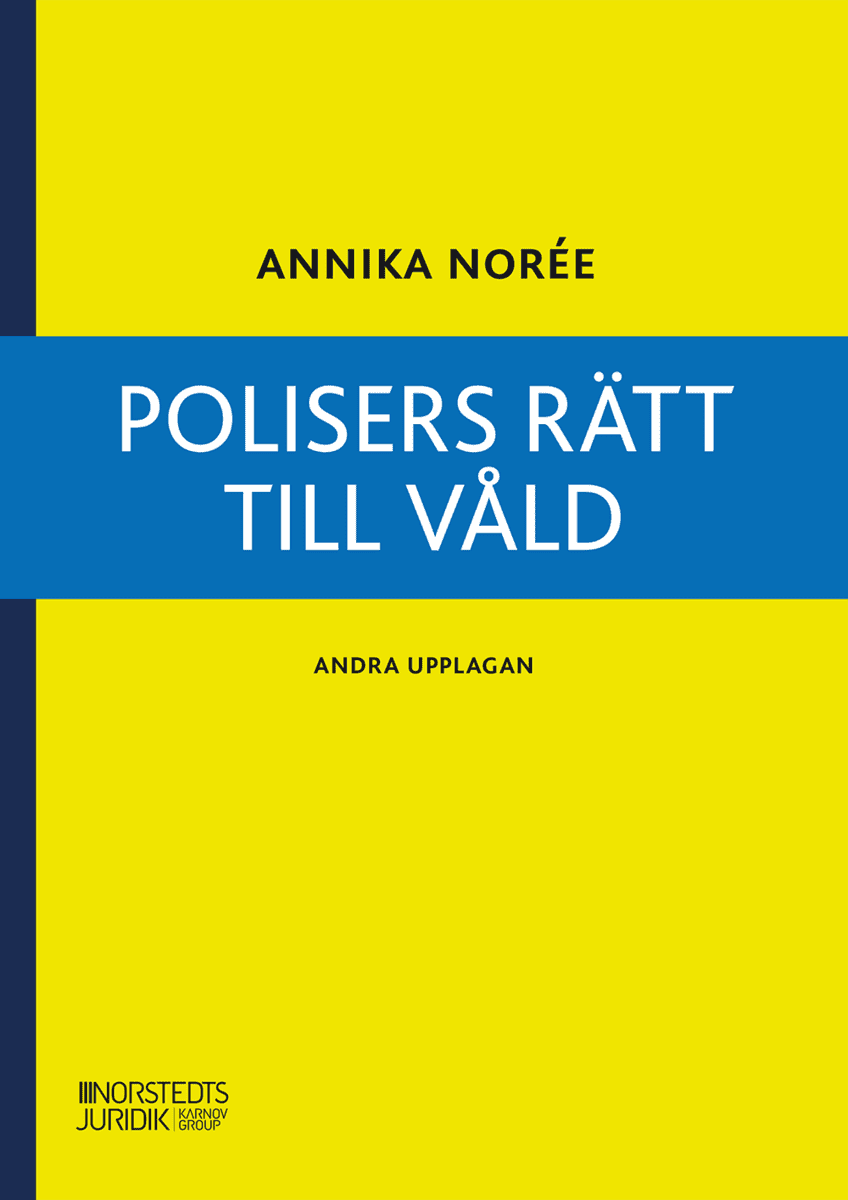 Annika Norée : Polisers rätt till våld