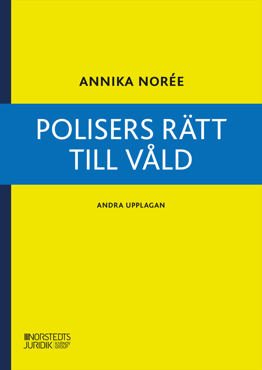 Annika Norée : Polisers rätt till våld