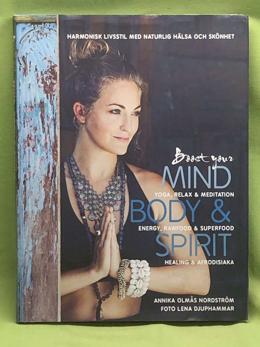 Annika Olmås Nordström : Boost your mind, body & spirit