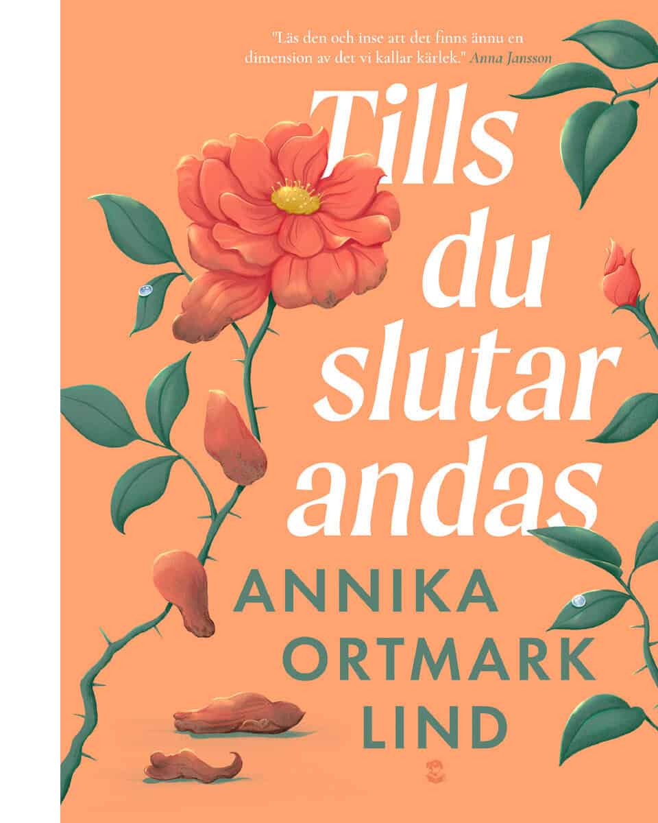 Annika Ortmark Lind : Tills du slutar andas