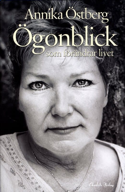 Annika Östberg : Ögonblick som förändrar livet