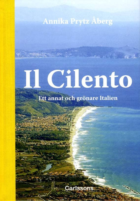 Annika Prytz Åberg : Il Cilento : ett annat och grönare Italien