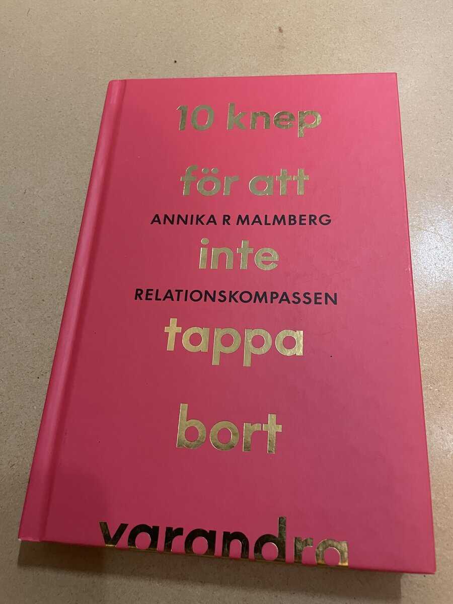 Annika R. Malmberg : Relationskompassen 10 knep för att inte tappa bort varandra