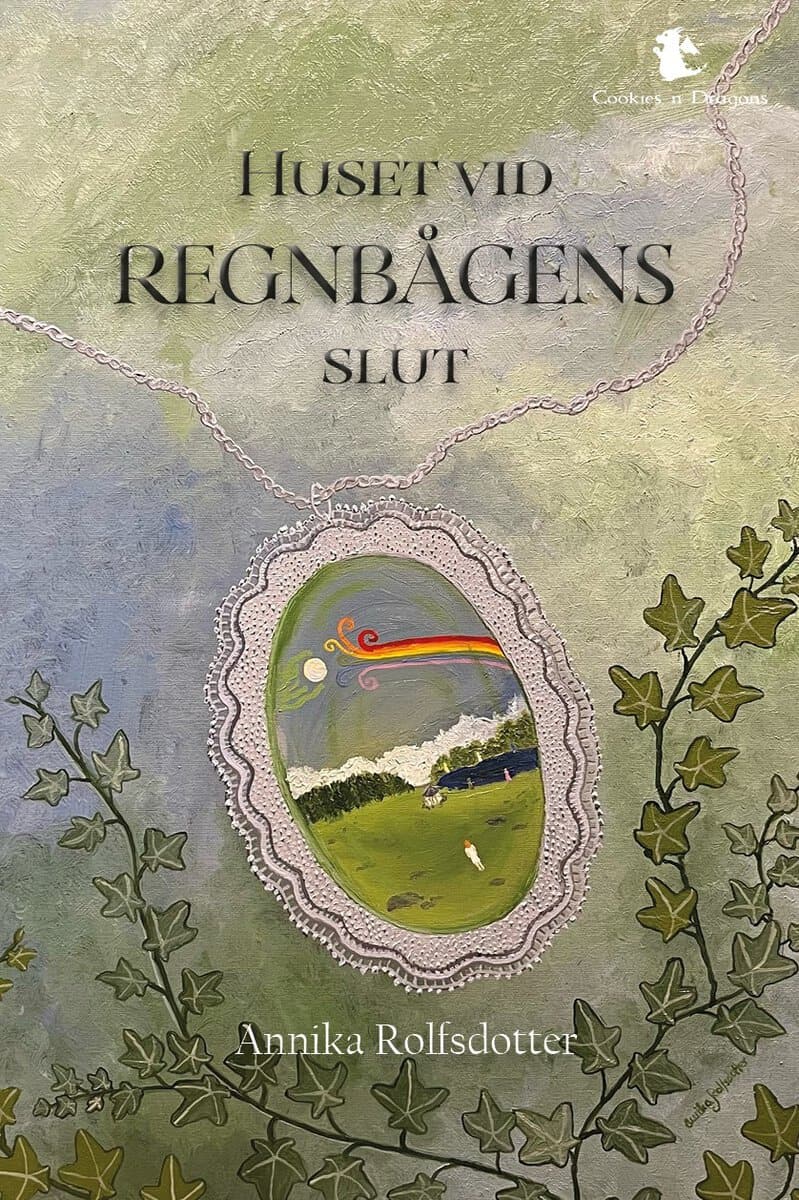 Annika Rolfsdotter : Huset vid regnbågens slut