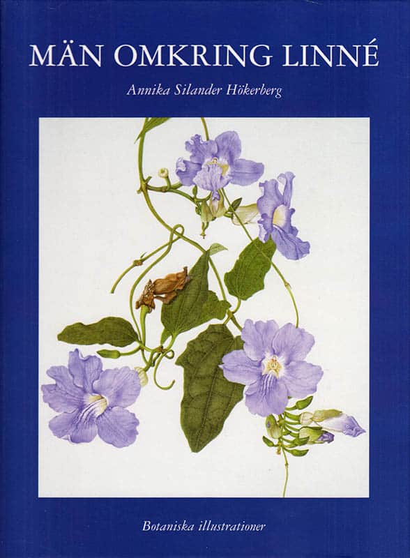 Annika Silander-Hökerberg : Män omkring Linné. Botaniska illustrationer