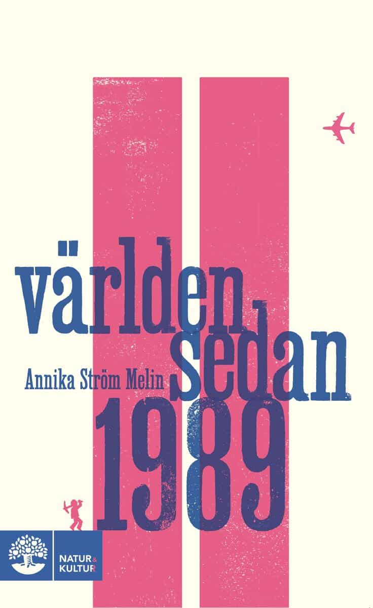 Annika Ström Melin : Världen sedan 1989