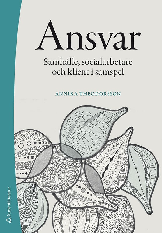 Annika Theodorsson : Ansvar : samhälle, socialarbetare och klient i samspel