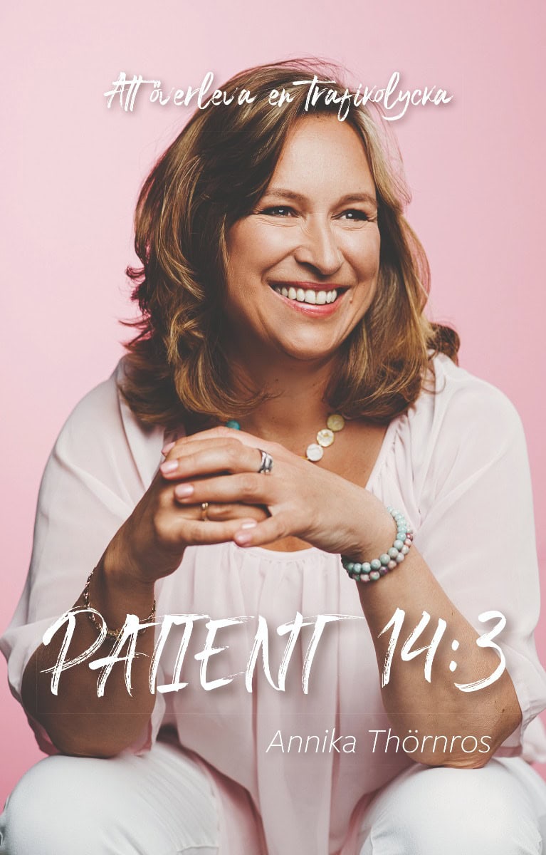 Annika Thörnros : Patient 14:3 : att överleva en trafikolycka