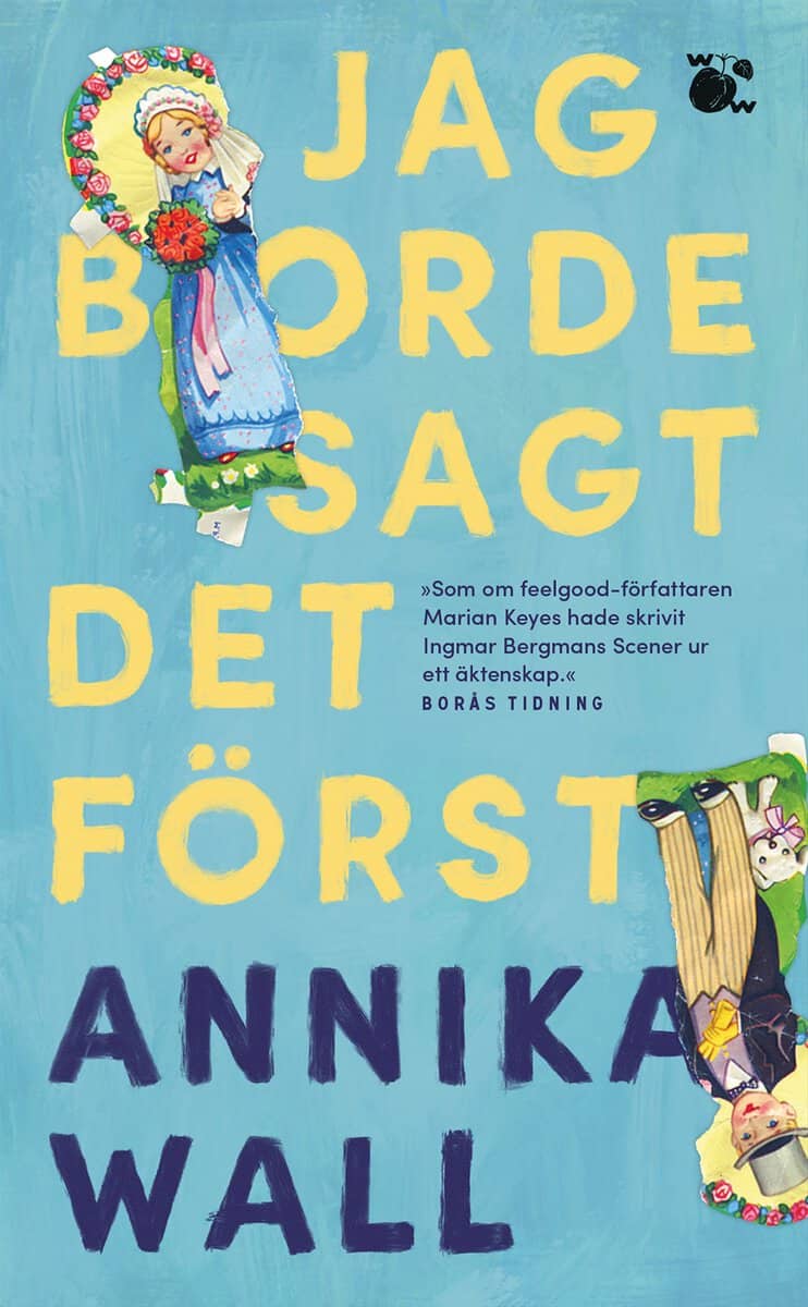 Annika Wall : Jag borde sagt det först