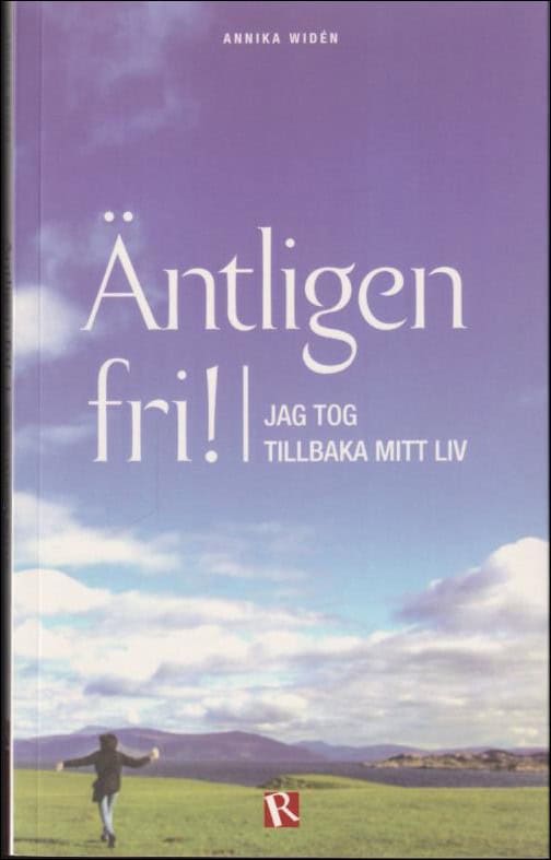 Annika Widén : Äntligen fri