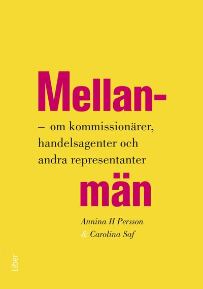 Persson, Annina H. ; Saf, Carolina : Mellanmän : om kommisionärer, handelsagenter och andra representanter