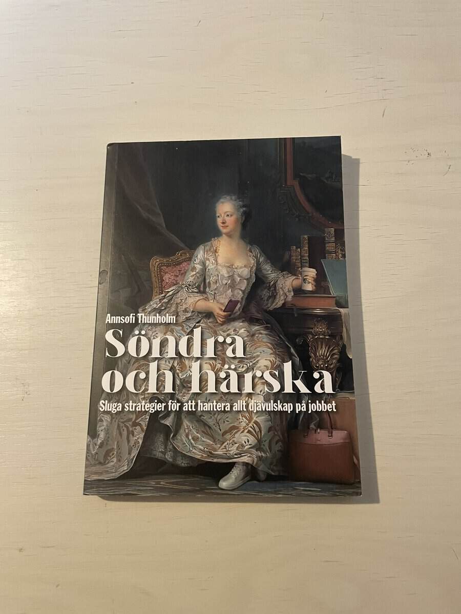 Annsofi Thunholm : Söndra och härska