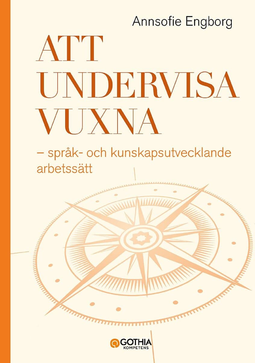 Annsofie Engborg : Att undervisa vuxna : språk- och kunskapsutvecklande arbetssätt