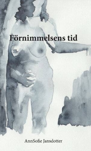 AnnSofie Jansdotter : Förnimmelsens tid