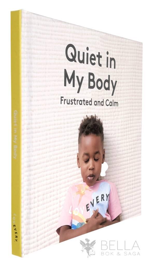 Anonym : Quiet in My Body - Frustrated and Calm