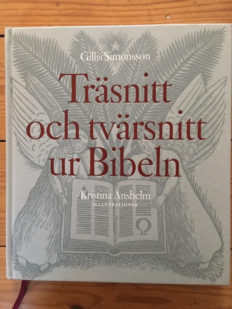 Anshelm, Kristina ; Simonsson, Gillis : Träsnitt och tvärsnitt ur Bibeln