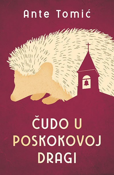 Ante Tomić : Čudo u Poskokovoj Dragi