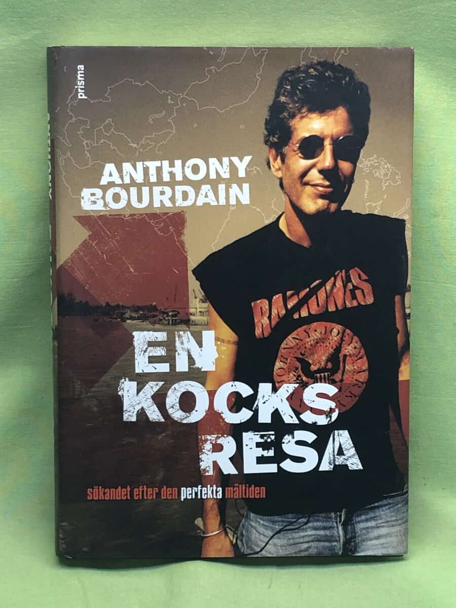 Anthony Bourdain : En kocks resa - sökandet efter den perfekta måltiden