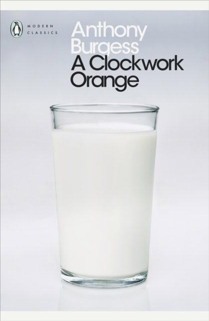 Anthony Burgess : A clockwork orange