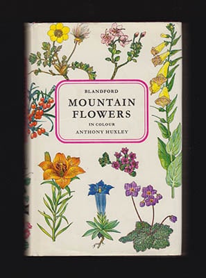 Anthony Huxley : Mountain Flowers in Colour