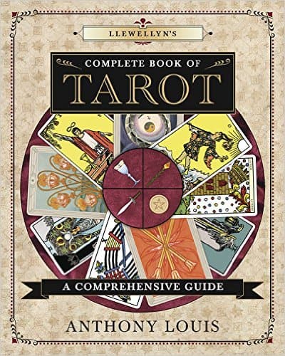 Anthony Louis : Llewellyns complete book of tarot - a comprehensive resource