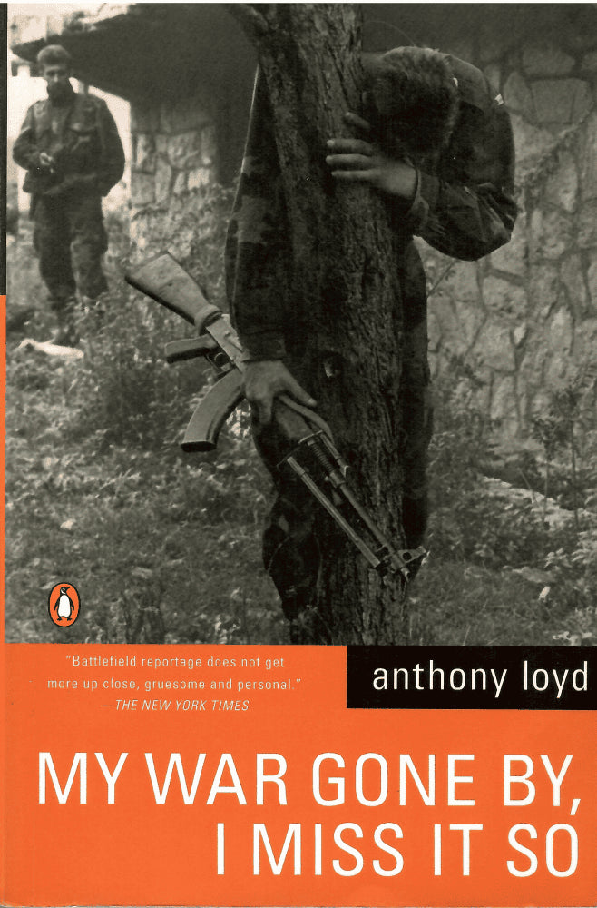 Anthony Loyd : My war gone by I miss it so