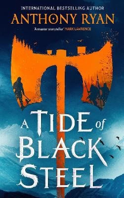Anthony Ryan : A Tide of Black Steel