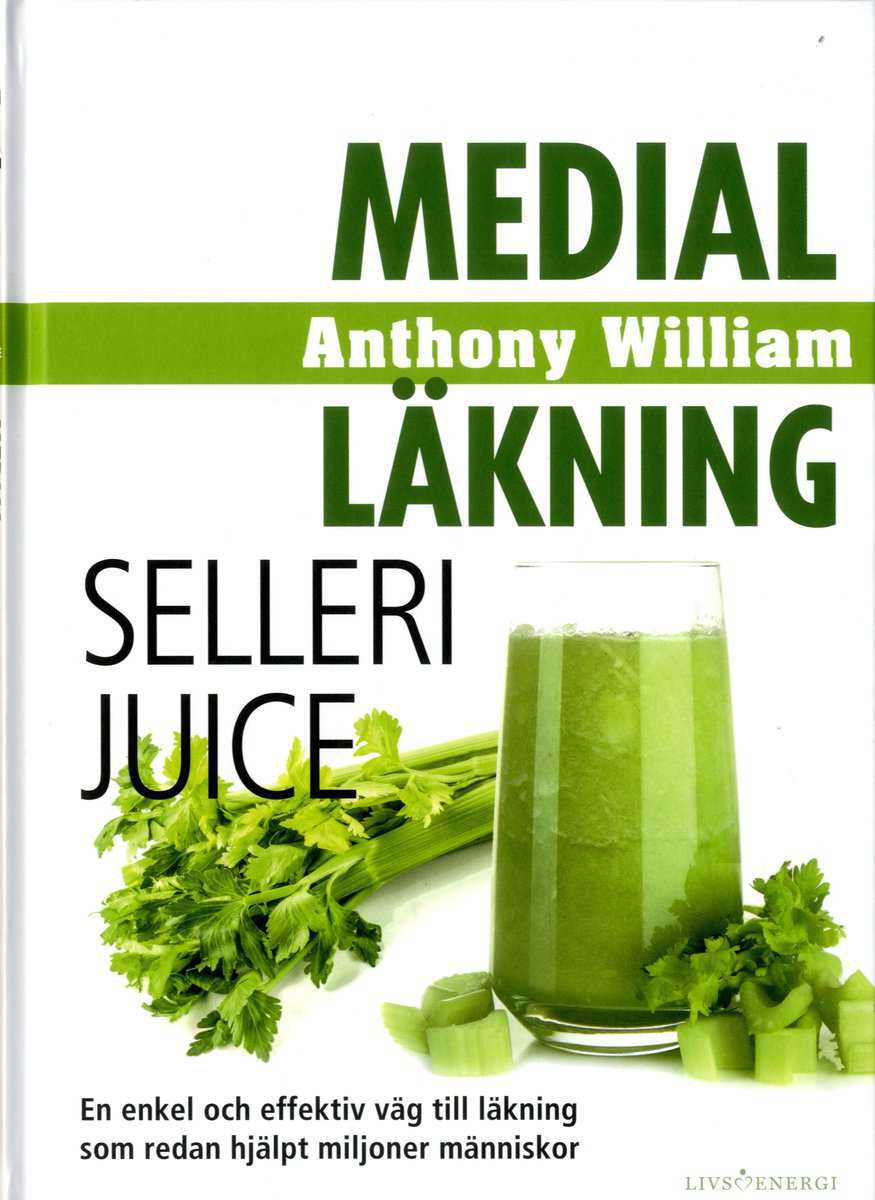 Anthony William : Medial läkning : sellerijuice