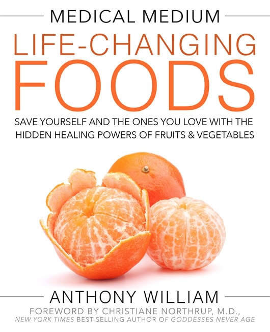 Anthony William : Medical medium life-changing foods