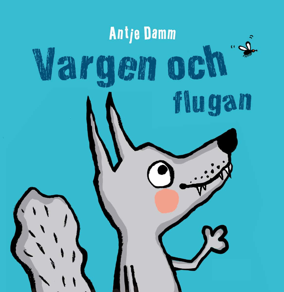Antje Damm : Vargen och flugan