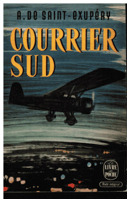 Antoine de Saint-Exupéry : Courrier Sud