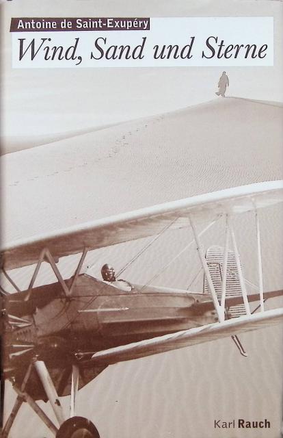 Antoine De Saint-Exupéry : Wind, Sand und Sterne