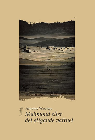 Antoine Wauters : Mahmoud eller det stigande vattnet