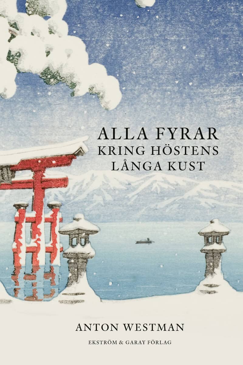 Anton Westman : Alla fyrar kring höstens långa kust