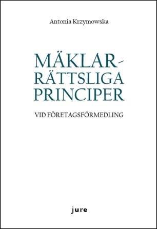 Antonia Krzymowska : Mäklarrättsliga principer vid företagsförmedling