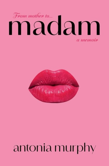 Antonia Murphy : Madam
