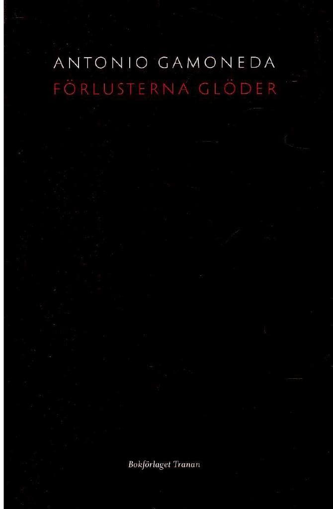 Antonio Gamoneda : Förlusterna glöder
