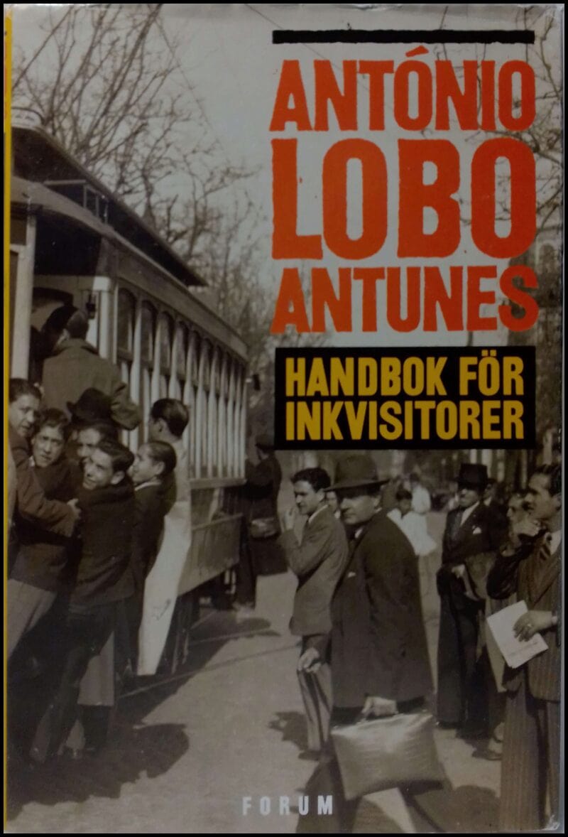 ANTÓNIO LOBO ANTUNES : Handbok för inkvisitorer