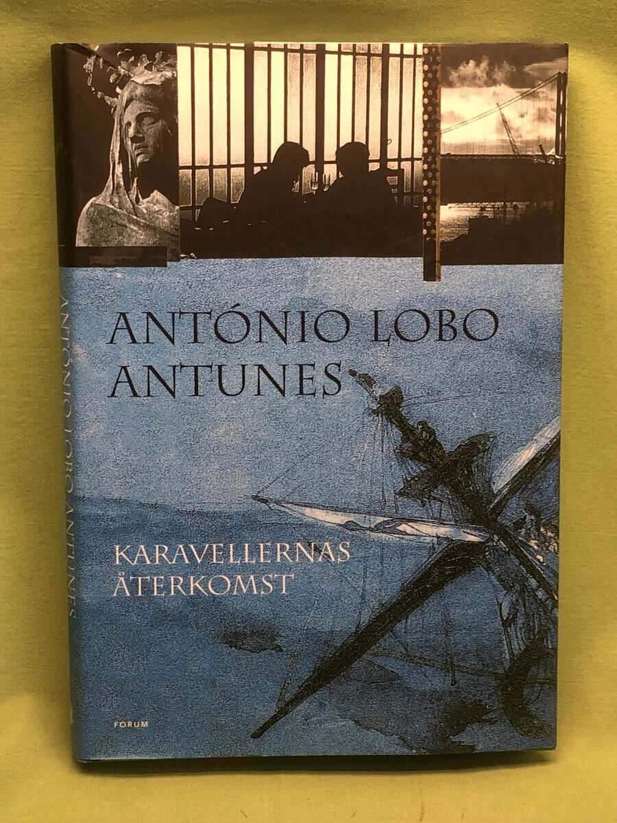 António Lobo Antunes : Karavellernas återkomst