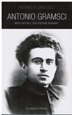 Antonio Santucci : Antonio Gramsci 1891-1937